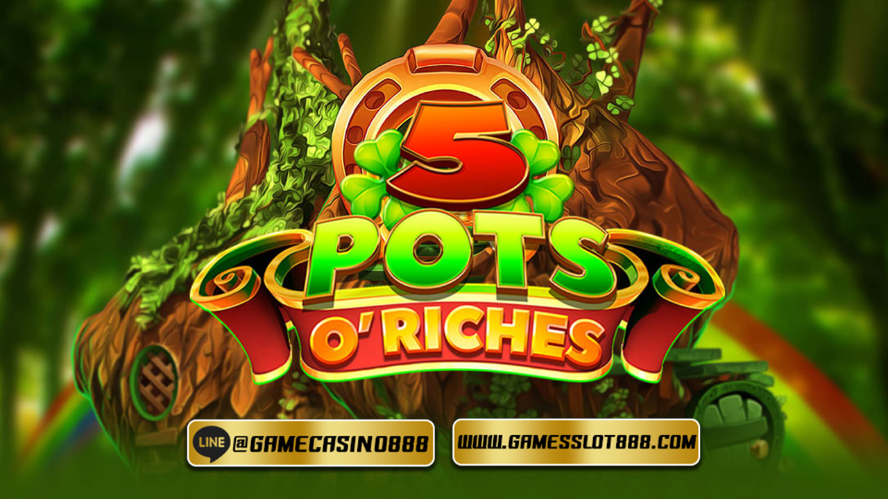 สล็อต 5 Pots o’ Riches 