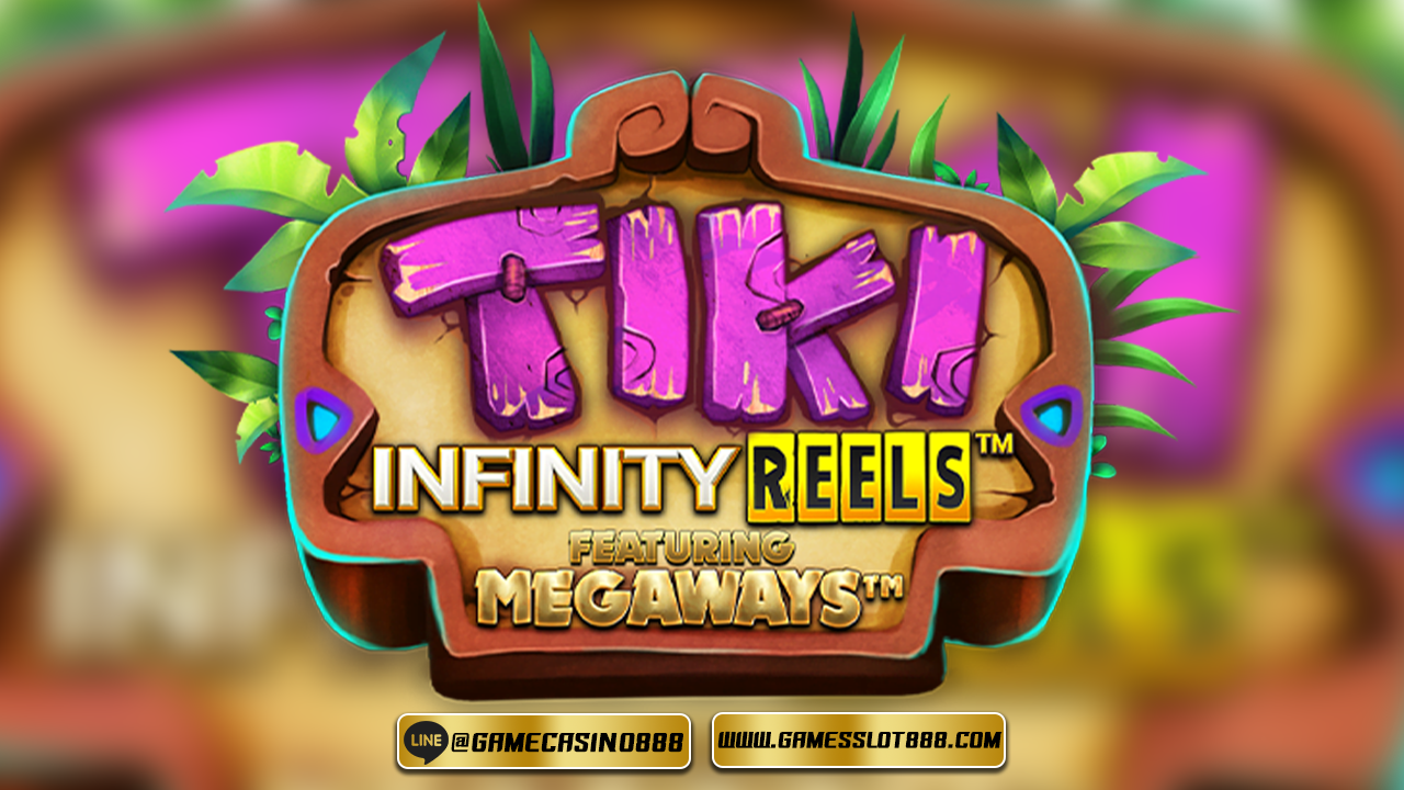 สล็อต Tiki Infinity Reels 