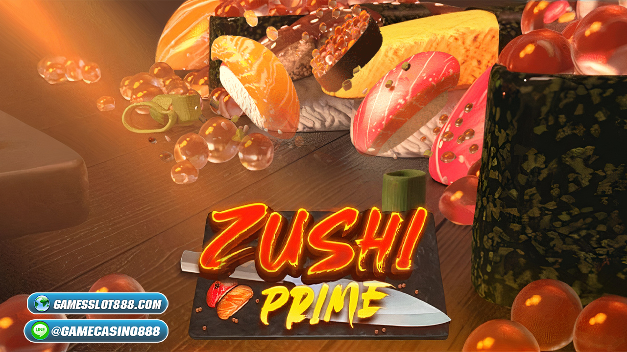สล็อต Zushi Prime 