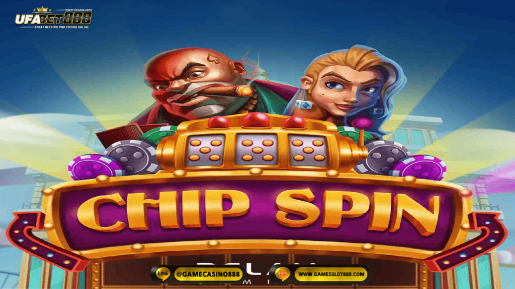 สล็อต Chip Spin