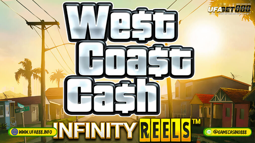 สล็อต West Coast Cash Infinity Reels